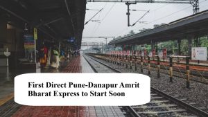 First Direct Pune-Danapur Amrit Bharat Express