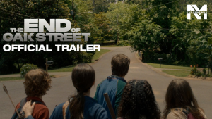 The End of Oak Street Trailer OUT